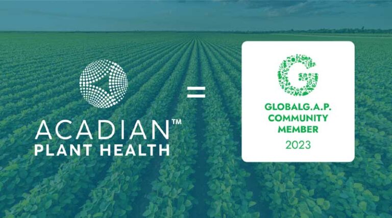 Acadian Plant Health™ Becomes GLOBALG.A.P. Member To Promote Sustainable Agriculture Solutions