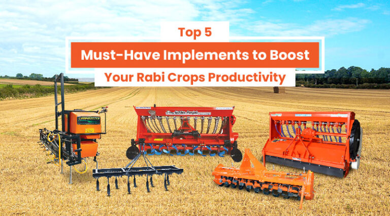 Top 5 Must-Have Implements to Boost Your Rabi Crops Productivity