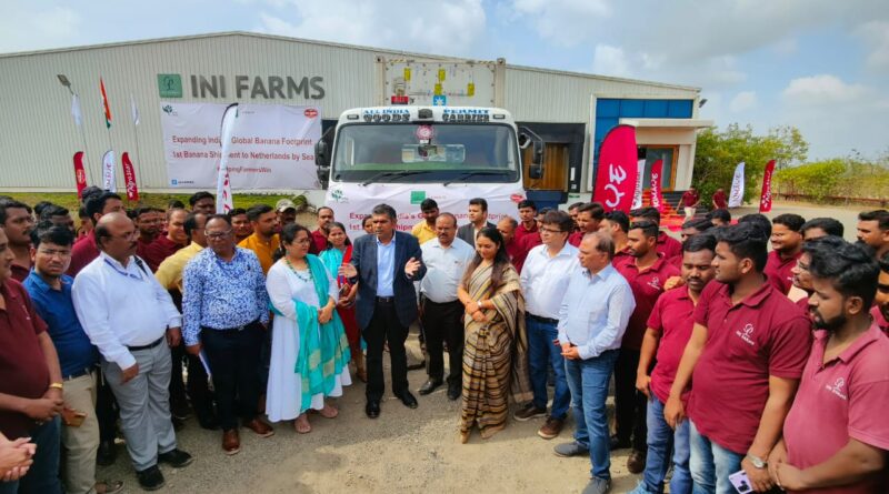 INI Farms is Expanding India’s Global Banana Footprint - First shipment flagged off for Netherlands