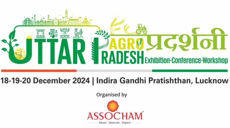 ASSOCHAM to Host Uttar Pradesh AGRO Pradarshini 2024 in Lucknow