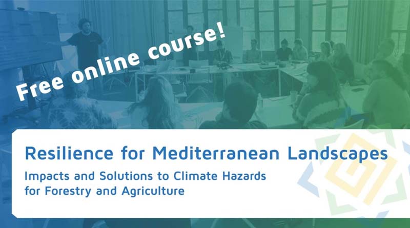 Resilience For Mediterranean Landscapes: Impacts And Solutions To Climate Hazards For Forestry And Agriculture