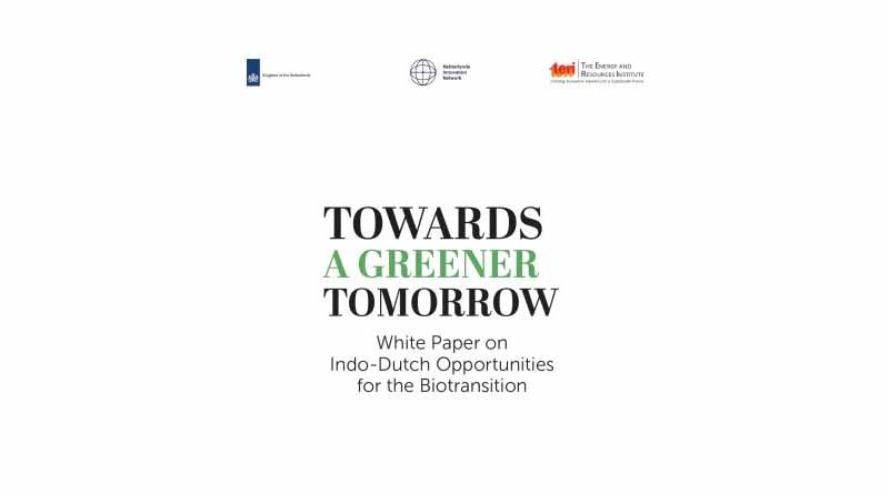 The Energy and Resources Institute (TERI), in collaboration with the Netherlands Innovation Network, released a White Paper titled, “Towards a Greener Tomorrow: Indo-Dutch Opportunities for the Biotransition”.