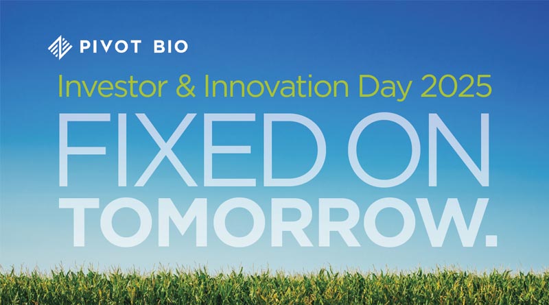 Pivot Bio Announces Inaugural Investor & Innovation Day