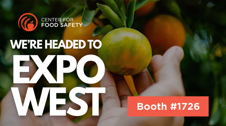 Center for Food Safety to Exhibit at Expo West 2026 (Booth #1726 in Hall B)