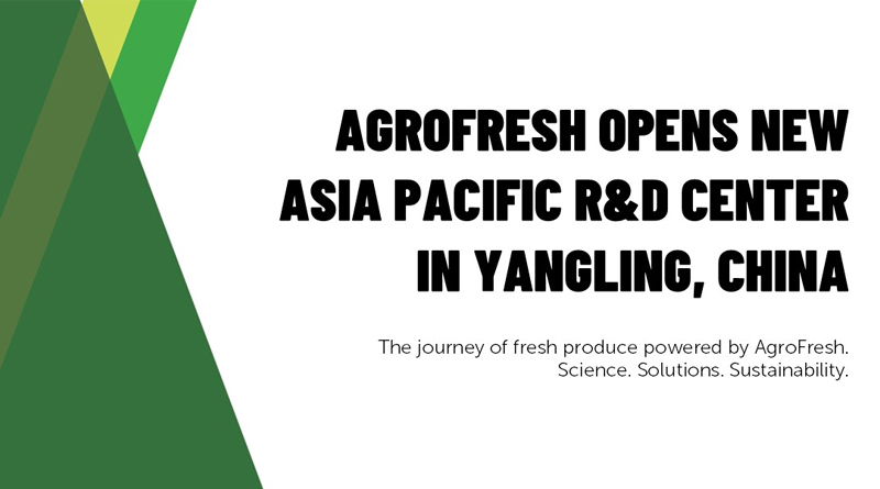 AgroFresh Opens New Asia Pacific R&D Center in Yangling, China