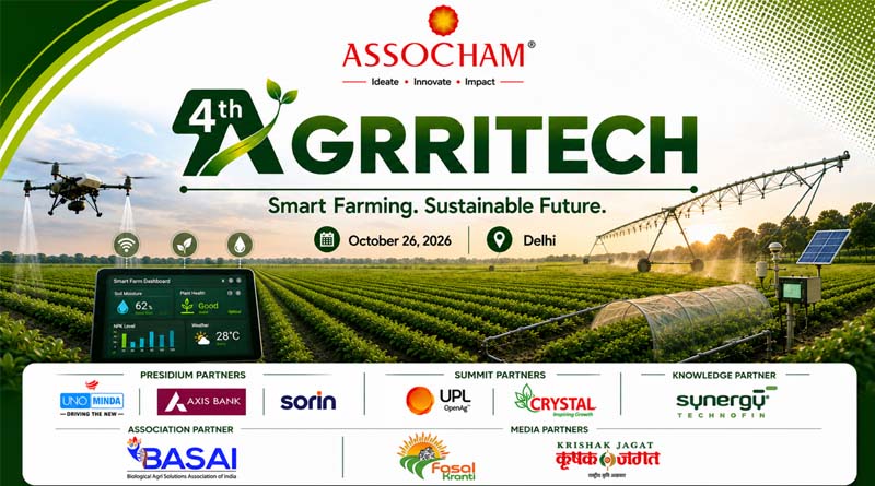 ASSOCHAM to Host 4th Agritech Summit 2026 in New Delhi on October 26